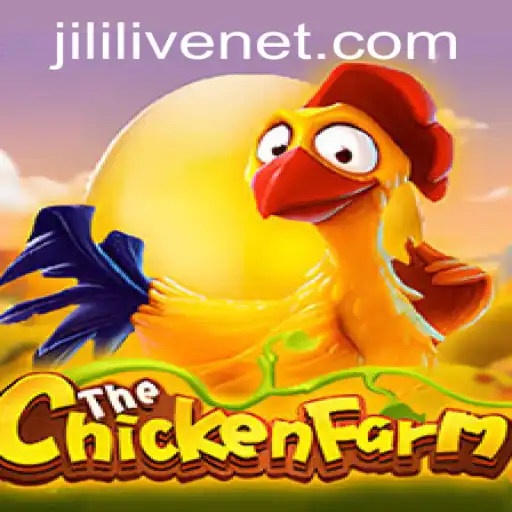 Exploring the World of ChickenFarm and the Rise of JILILIVE