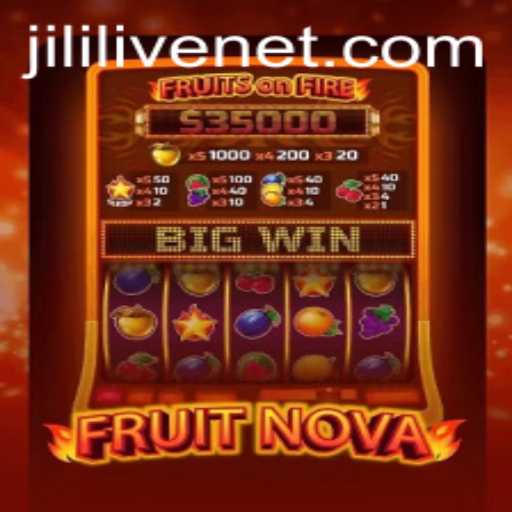 Unveiling the Excitement of FruitNova and JILILIVE: An In-Depth Exploration