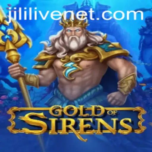 Discover the Enchanting World of 'GoldofSirens' with JILILIVE: A New Era in Gaming